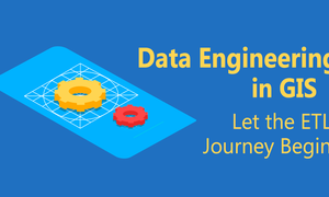 GIS 中的数据工程：让 ETL 之旅开始